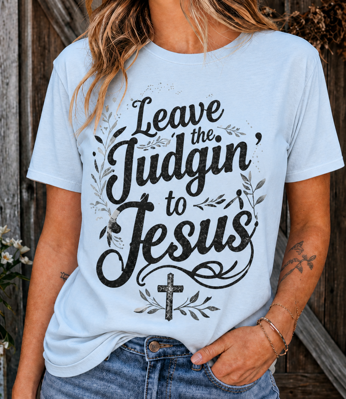 "Leave the Judgin' to Jesus"-Graphic Tee
