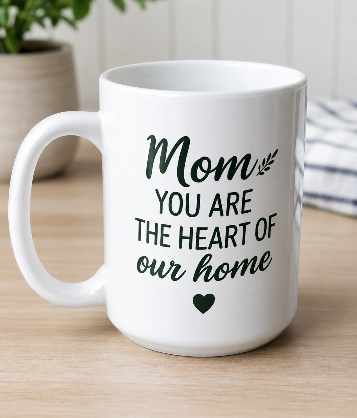 11 oz. Ceramic Mug "Mom, You Are the Heart of Our Home"