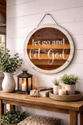 Round Rustic Wooden Wall Sign-Let Go and Let God